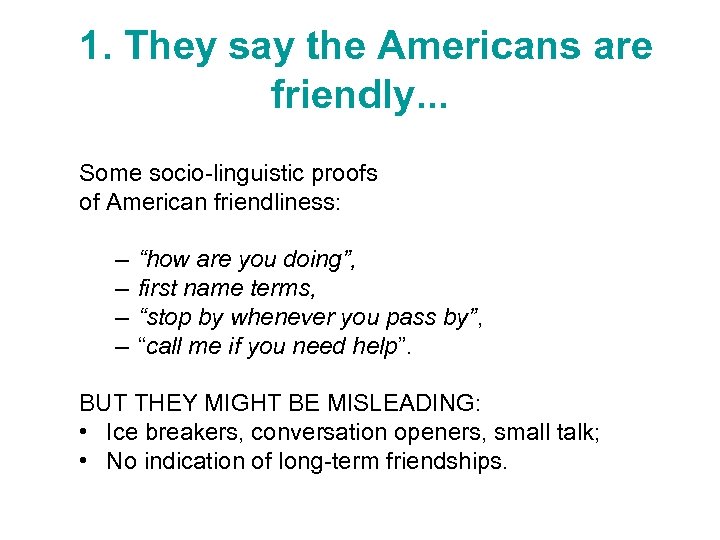  1. They say the Americans are friendly. . . Some socio-linguistic proofs of