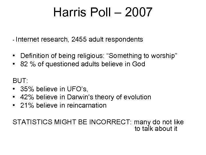 Harris Poll – 2007 - Internet research, 2455 adult respondents • Definition of being