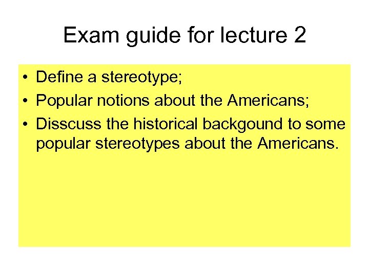 Exam guide for lecture 2 • Define a stereotype; • Popular notions about the