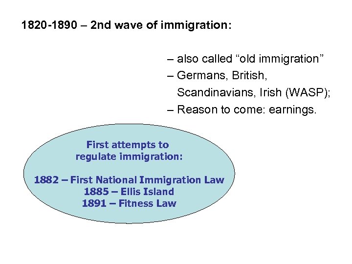 1820 -1890 – 2 nd wave of immigration: – also called “old immigration” –