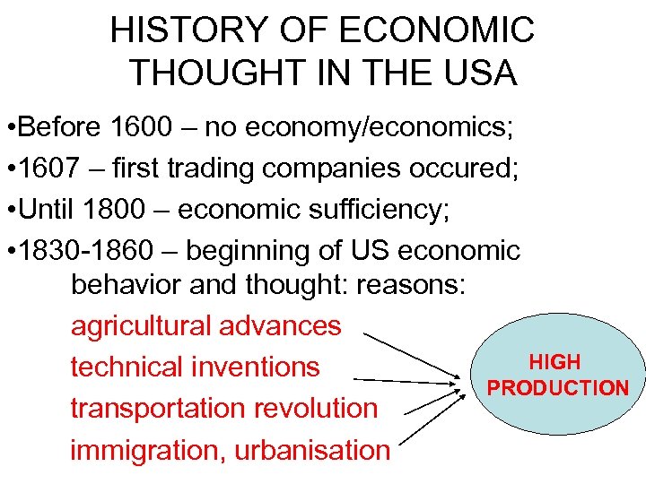 HISTORY OF ECONOMIC THOUGHT IN THE USA • Before 1600 – no economy/economics; •