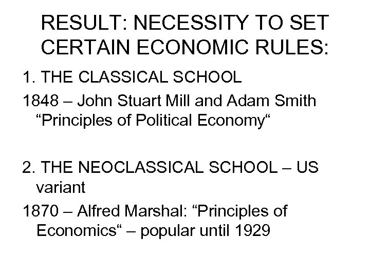 RESULT: NECESSITY TO SET CERTAIN ECONOMIC RULES: 1. THE CLASSICAL SCHOOL 1848 – John