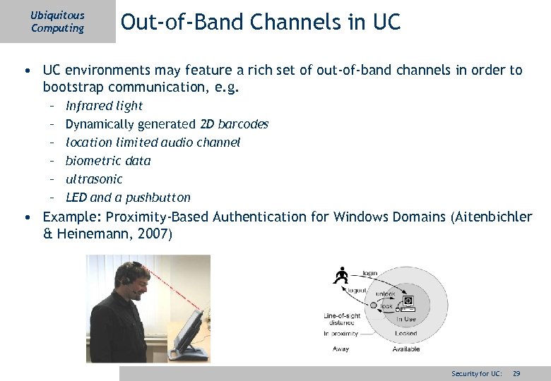 Ubiquitous Computing Out-of-Band Channels in UC • UC environments may feature a rich set