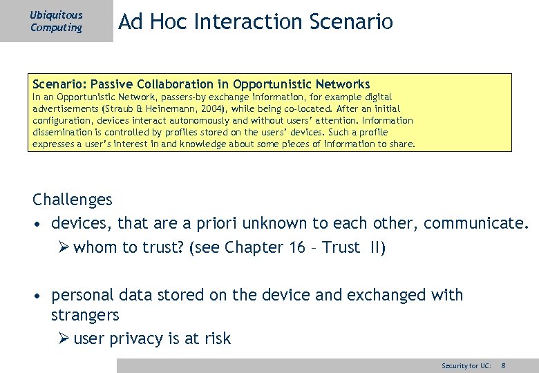 Ubiquitous Computing Ad Hoc Interaction Scenario: Passive Collaboration in Opportunistic Networks In an Opportunistic