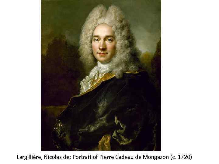 Largillière, Nicolas de: Portrait of Pierre Cadeau de Mongazon (c. 1720) 