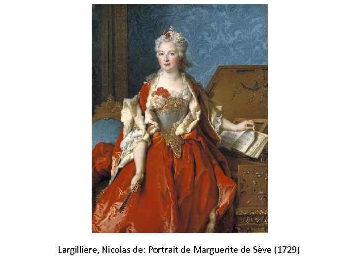 Largillière, Nicolas de: Portrait de Marguerite de Sève (1729) 