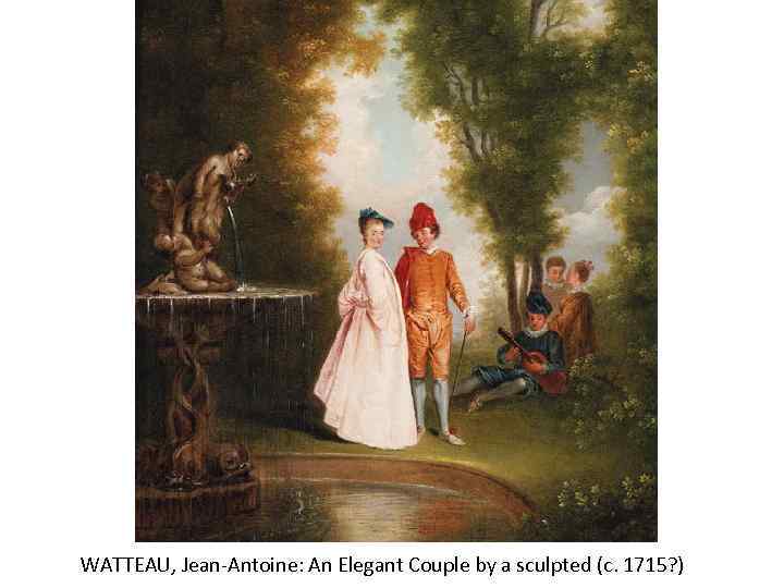 WATTEAU, Jean-Antoine: An Elegant Couple by a sculpted (c. 1715? ) 