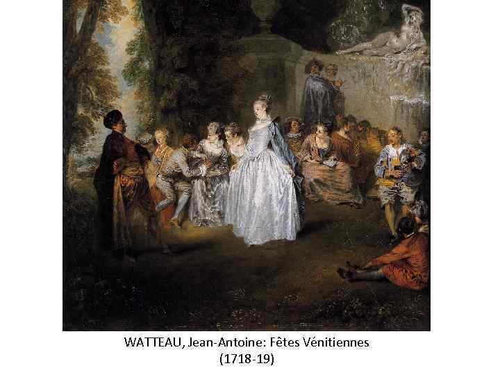 WATTEAU, Jean-Antoine: Fêtes Vénitiennes (1718 -19) 