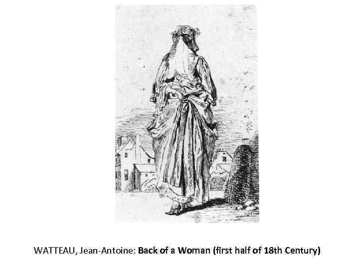 WATTEAU, Jean-Antoine: Back of a Woman (first half of 18 th Century) 