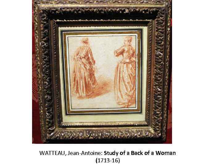 WATTEAU, Jean-Antoine: Study of a Back of a Woman (1713 -16) 