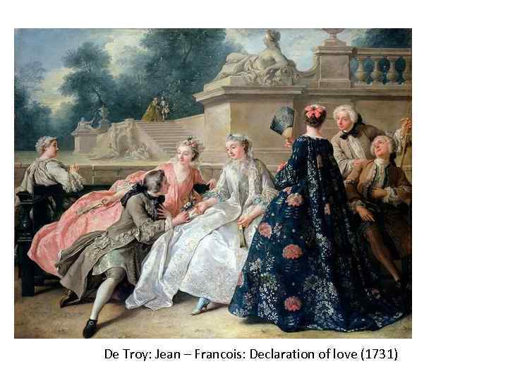 De Troy: Jean – Francois: Declaration of love (1731) 