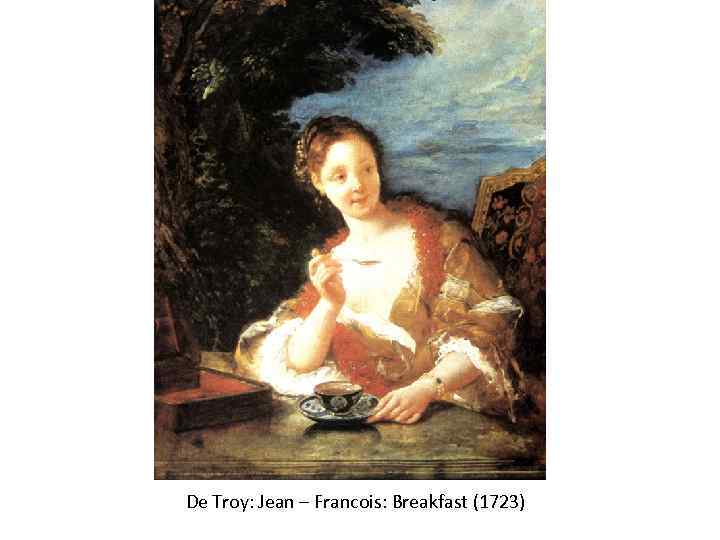 De Troy: Jean – Francois: Breakfast (1723) 