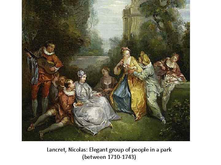 Lancret, Nicolas: Elegant group of people in a park (between 1710 -1743) 