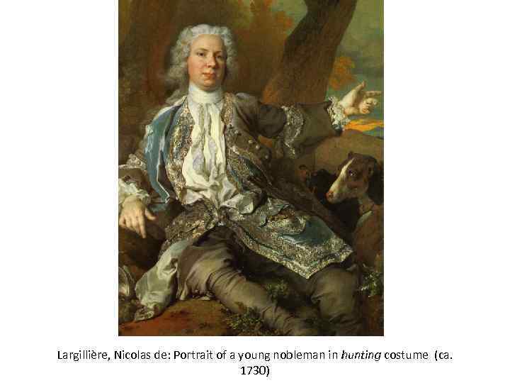 Largillière, Nicolas de: Portrait of a young nobleman in hunting costume (ca. 1730) 