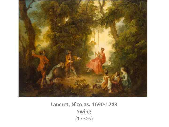 Lancret, Nicolas. 1690 -1743 Swing (1730 s) 