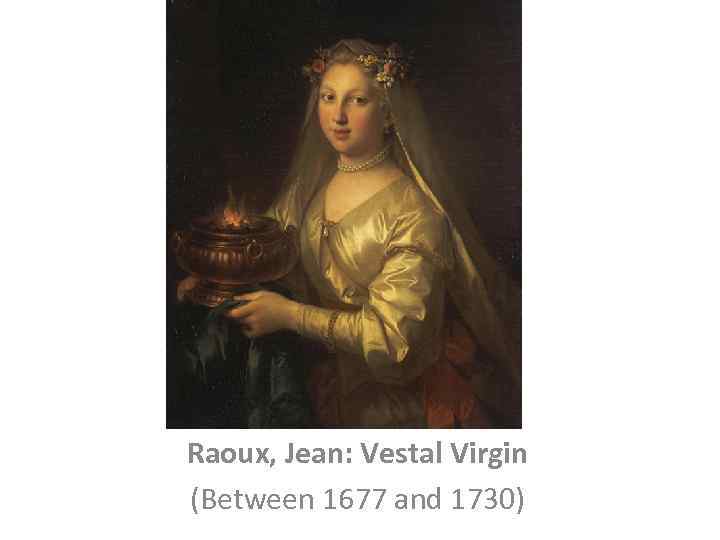 Raoux, Jean: Vestal Virgin (Between 1677 and 1730) 