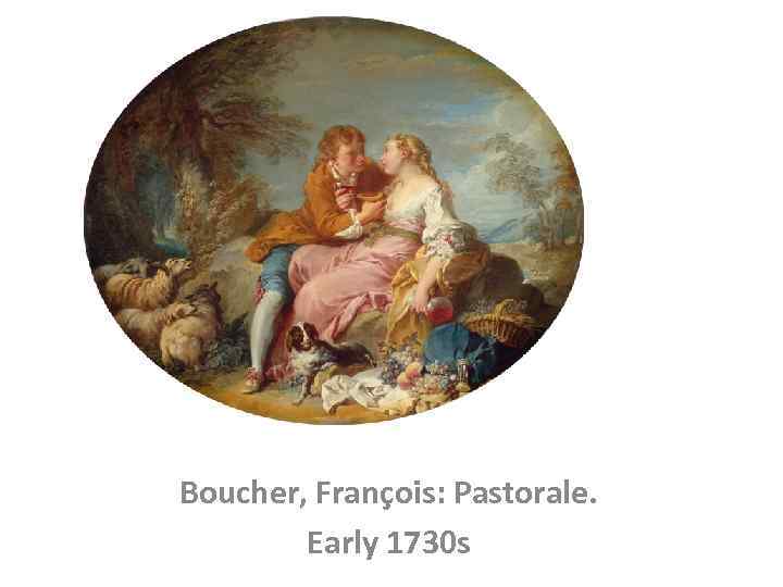 Boucher, François: Pastorale. Early 1730 s 