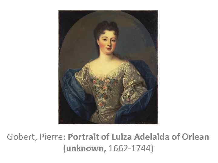 Gobert, Pierre: Portrait of Luiza Adelaida of Orlean (unknown, 1662 -1744) 