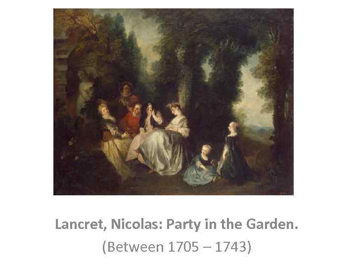 Lancret, Nicolas: Party in the Garden. (Between 1705 – 1743) 
