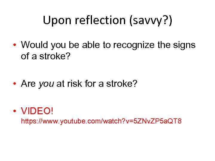 Upon reflection (savvy? ) • Would you be able to recognize the signs of