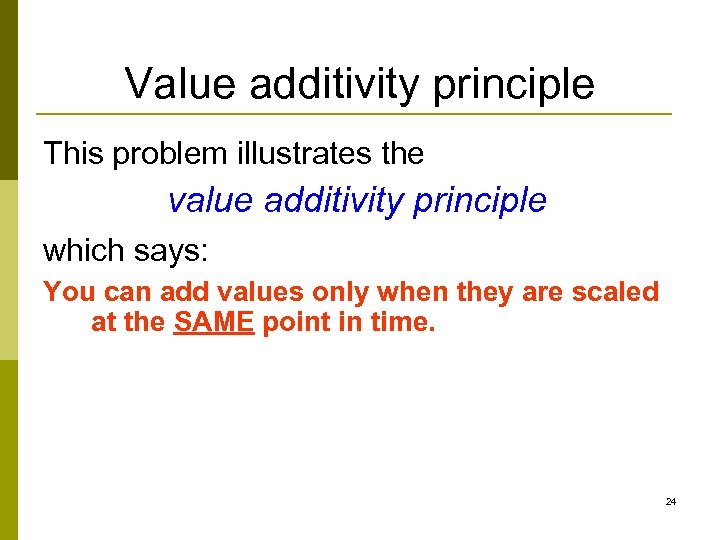 Value additivity principle This problem illustrates the value additivity principle which says: You can