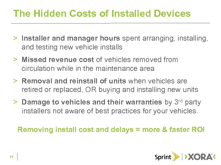 The Hidden Costs of Installed Devices > Installer and manager hours spent arranging, installing,