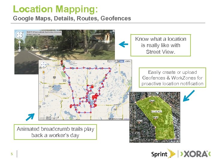 Location Mapping: Google Maps, Details, Routes, Geofences Know what a location is really like