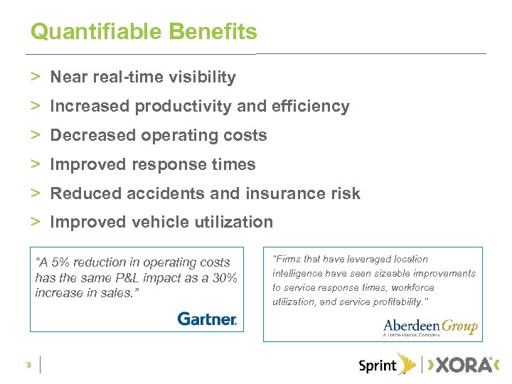 Quantifiable Benefits > Near real-time visibility > Increased productivity and efficiency > Decreased operating