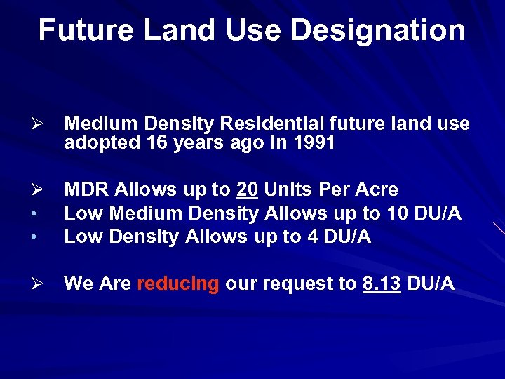 Future Land Use Designation Ø Medium Density Residential future land use adopted 16 years