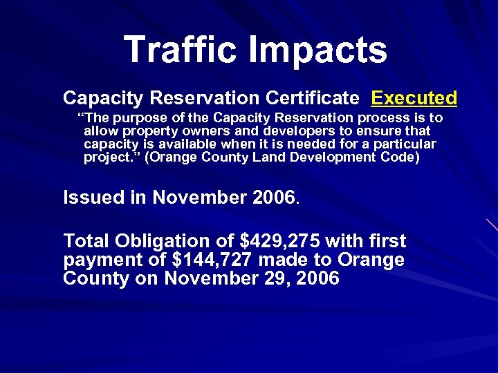 Traffic Impacts Capacity Reservation Certificate Executed “The purpose of the Capacity Reservation process is