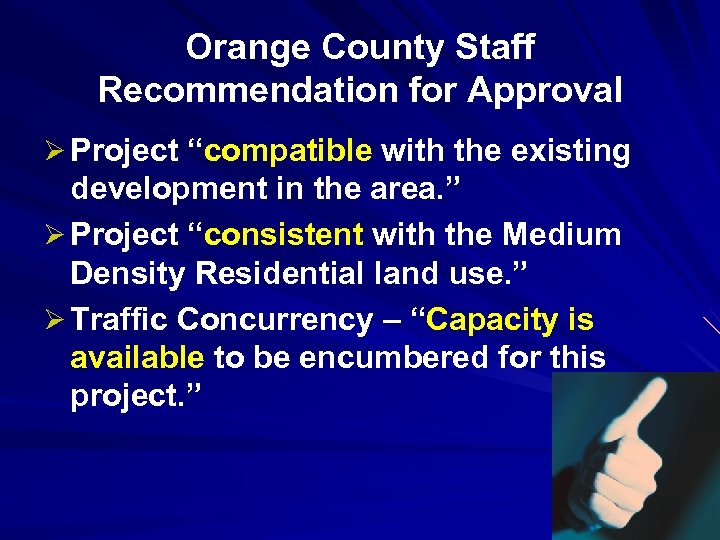 Orange County Staff Recommendation for Approval Ø Project “compatible with the existing development in