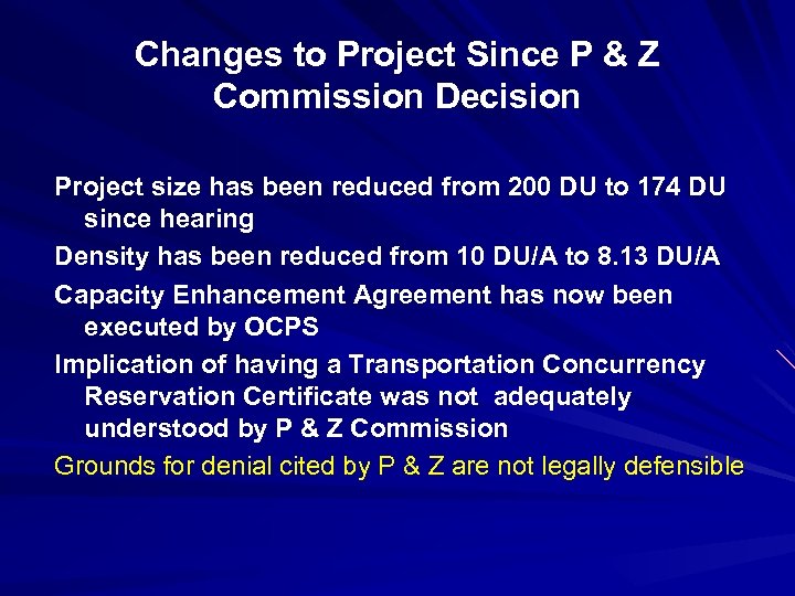 Changes to Project Since P & Z Commission Decision Project size has been reduced