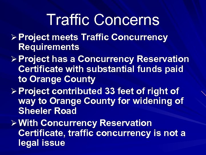 Traffic Concerns Ø Project meets Traffic Concurrency Requirements Ø Project has a Concurrency Reservation