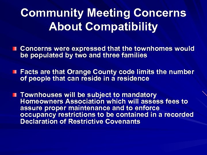 Community Meeting Concerns About Compatibility Concerns were expressed that the townhomes would be populated