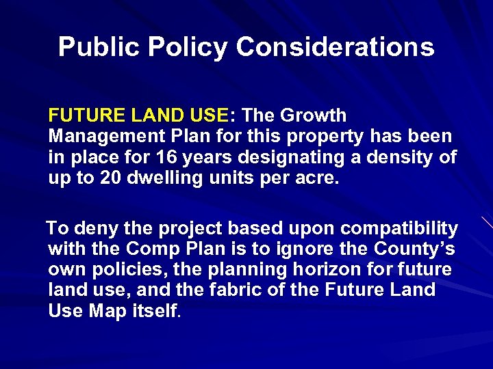 Public Policy Considerations FUTURE LAND USE: The Growth Management Plan for this property has