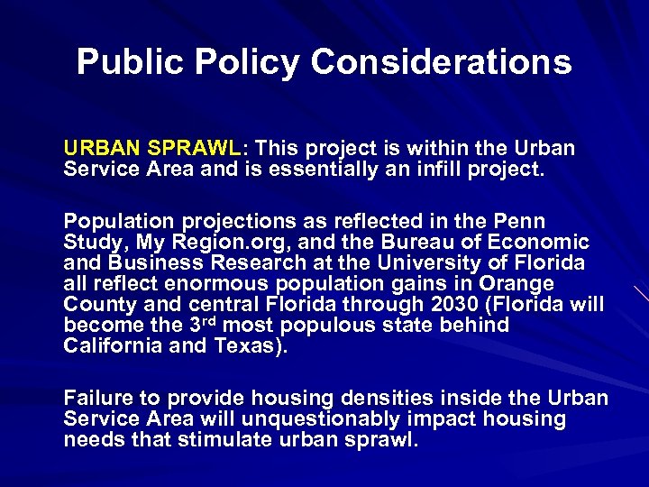 Public Policy Considerations URBAN SPRAWL: This project is within the Urban Service Area and