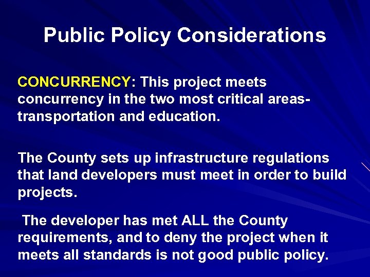 Public Policy Considerations CONCURRENCY: This project meets concurrency in the two most critical areastransportation