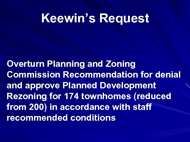 Keewin’s Request Overturn Planning and Zoning Commission Recommendation for denial and approve Planned Development