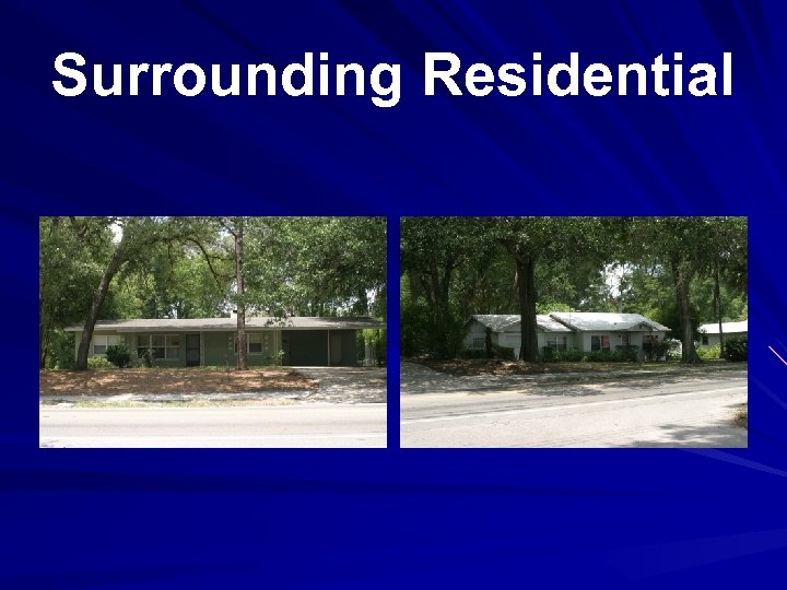 Surrounding Residential 