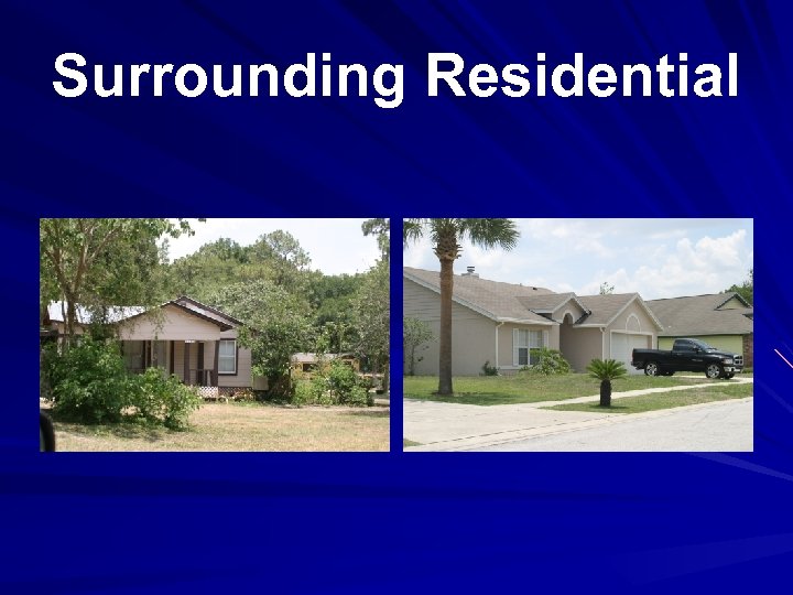 Surrounding Residential 