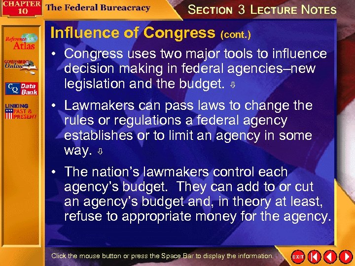 Influence of Congress (cont. ) • Congress uses two major tools to influence decision