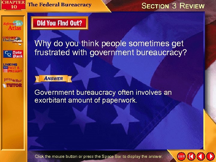 Why do you think people sometimes get frustrated with government bureaucracy? Government bureaucracy often