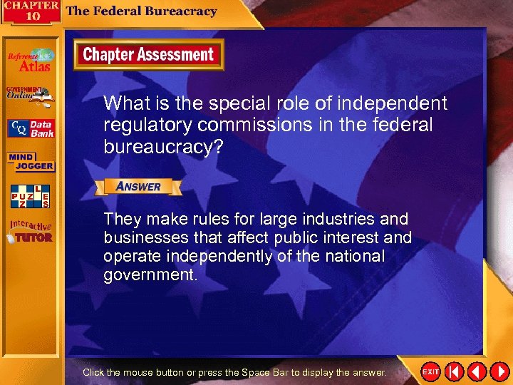 What is the special role of independent regulatory commissions in the federal bureaucracy? They