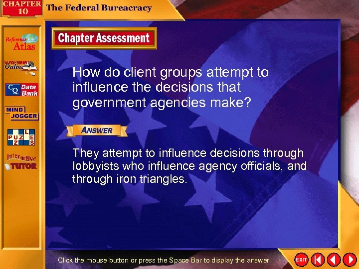 How do client groups attempt to influence the decisions that government agencies make? They