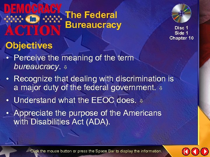 The Federal Bureaucracy Objectives Disc 1 Side 1 Chapter 10 • Perceive the meaning