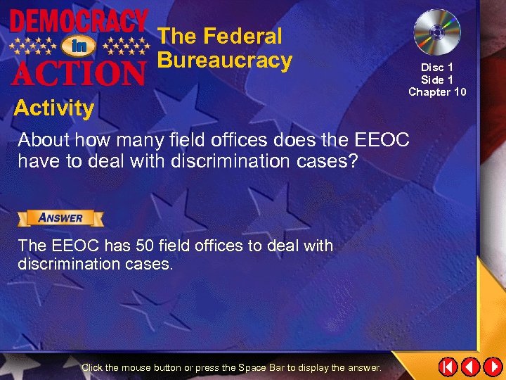 The Federal Bureaucracy Activity Disc 1 Side 1 Chapter 10 About how many field