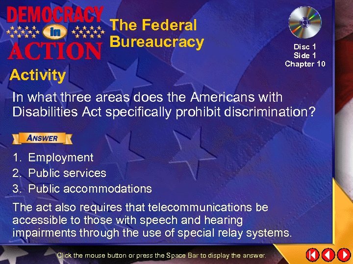 The Federal Bureaucracy Activity Disc 1 Side 1 Chapter 10 In what three areas