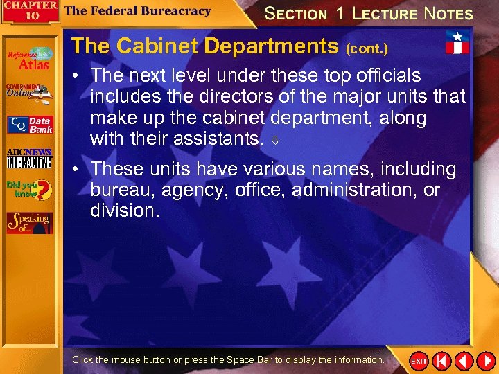The Cabinet Departments (cont. ) • The next level under these top officials includes