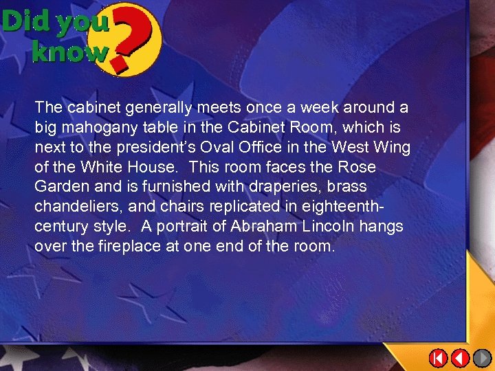 The cabinet generally meets once a week around a big mahogany table in the