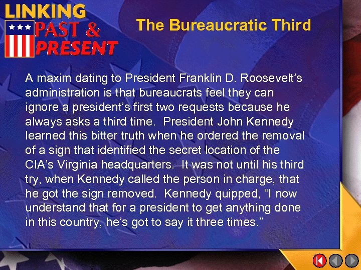 The Bureaucratic Third A maxim dating to President Franklin D. Roosevelt’s administration is that
